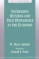 Növekvő hozam és pályafüggőség a gazdaságban - Increasing Returns and Path Dependence in the Economy