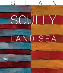 Sean Scully: Scully Scully: Land Sea: Land Sea - Sean Scully: Land Sea: Land Sea