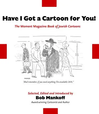 Van egy karikatúrám a számodra!: A Moment Magazine zsidó karikatúrák könyve - Have I Got a Cartoon for You!: The Moment Magazine Book of Jewish Cartoons