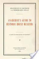 Anarchista kalauz a történelmi házak múzeumaihoz - Anarchist's Guide to Historic House Museums