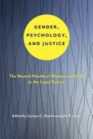 Gender, Psychology, and Justice: A nők és lányok mentális egészsége a jogrendszerben - Gender, Psychology, and Justice: The Mental Health of Women and Girls in the Legal System