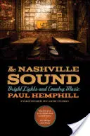 A nashville-i hangzás: Fényes fények és countryzene - The Nashville Sound: Bright Lights and Country Music