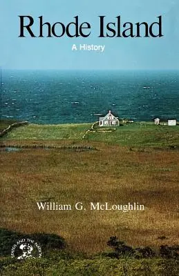 Rhode Island: Rhodeode Island: A History - Rhode Island: A History