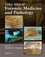 Az igazságügyi orvostan és patológia színes atlasza - Color Atlas of Forensic Medicine and Pathology