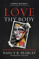 Love Thy Body (Szeresd a tested): Válaszok az élet és a szexualitás nehéz kérdéseire - Love Thy Body: Answering Hard Questions about Life and Sexuality