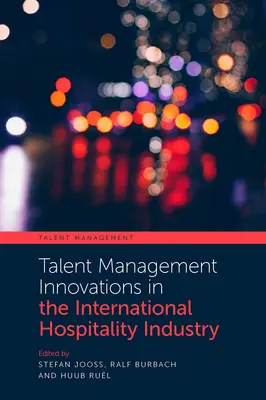 Tehetséggondozási innovációk a nemzetközi vendéglátóiparban - Talent Management Innovations in the International Hospitality Industry