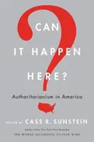 Megtörténhet-e itt? A tekintélyelvűség Amerikában - Can It Happen Here?: Authoritarianism in America