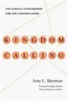 Kingdom Calling: Hivatásbeli gondnokság a közjóért - Kingdom Calling: Vocational Stewardship for the Common Good