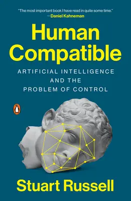 Human Compatible: A mesterséges intelligencia és az ellenőrzés problémája - Human Compatible: Artificial Intelligence and the Problem of Control