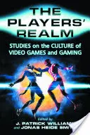 A játékosok birodalma: Tanulmányok a videojátékok és a játékkultúráról - The Players' Realm: Studies on the Culture of Video Games and Gaming