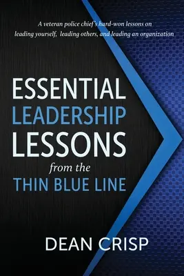 Lényeges vezetői leckék a vékony kék vonalból - Essential Leadership Lessons from the Thin Blue Line