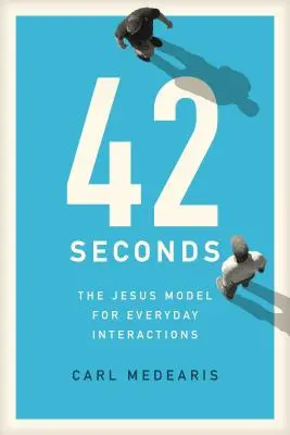 42 másodperc: A jézusi modell a mindennapi interakciókhoz - 42 Seconds: The Jesus Model for Everyday Interactions