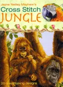 Keresztöltéses dzsungel: 20 lélegzetelállító minta - Cross Stitch Jungle: 20 Breath-Taking Designs