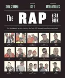 A rap évkönyve: A legfontosabb rap dalok minden évből 1979 óta, megvitatva, megvitatva és dekonstruálva - The Rap Year Book: The Most Important Rap Song from Every Year Since 1979, Discussed, Debated, and Deconstructed