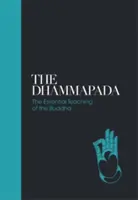 A Dhammapada: Buddha alapvető tanításai - The Dhammapada: The Essential Teachings of the Buddha