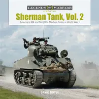 Sherman Tank, Vol. 2: Az amerikai M4 és M4 (105) közepes harckocsik a második világháborúban - Sherman Tank, Vol. 2: America's M4 and M4 (105) Medium Tanks in World War II