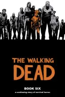 The Walking Dead 6. könyv - The Walking Dead Book 6