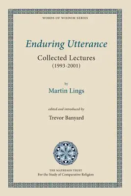 Tartós kijelentés: Összegyűjtött előadások (1993-2001) - Enduring Utterance: Collected Lectures (1993-2001)