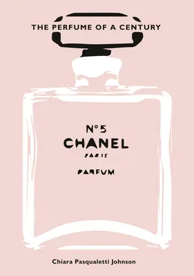 Chanel No. 5: Az évszázad parfümje - Chanel No. 5: The Perfume of a Century