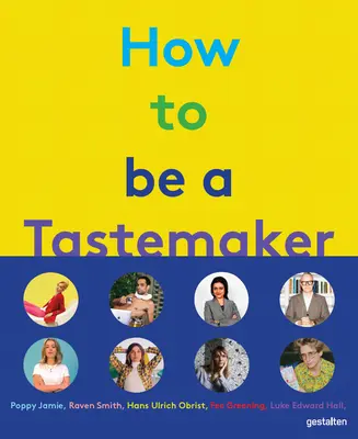 Hogyan legyünk ízlésformálók - How to Be a Tastemaker