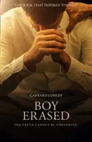 Kitörölt fiú - Emlékirat az identitásról, a hitről és a családról - Boy Erased - A Memoir of Identity, Faith and Family