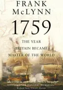 1759 - Az év, amikor Nagy-Britannia a világ ura lett - 1759 - The Year Britain Became Master of the World