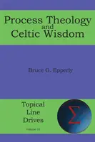 A folyamatteológia és a kelta bölcsesség - Process Theology and Celtic Wisdom