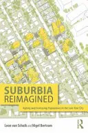 Suburbia Reimagined: Az öregedő és növekvő népesség az alacsonyan fekvő városokban - Suburbia Reimagined: Ageing and Increasing Populations in the Low-Rise City