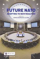 A jövő NATO-ja: Az új realitásokhoz való alkalmazkodás - Future NATO: Adapting to New Realities