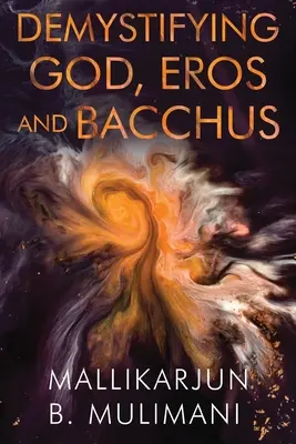 Isten, Erósz és Bacchus demisztifikálása - Demystifying God, Eros and Bacchus