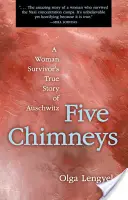 Öt kémény: Egy túlélő nő igaz története Auschwitzról - Five Chimneys: A Woman Survivor's True Story of Auschwitz