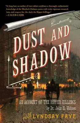 Por és árnyék: beszámoló a Hasfelmetsző-gyilkosságokról - Dust and Shadow: An Account of the Ripper Killings