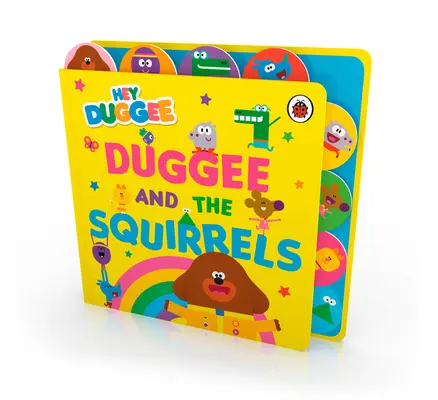 Hey Duggee: Duggee és a mókusok - Táblás könyv - Hey Duggee: Duggee and the Squirrels - Tabbed Board Book