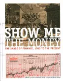 Mutasd meg a pénzt CB: A pénzügyek képe 1700-tól napjainkig - Show Me the Money CB: The Image of Finance, 1700 to the Present