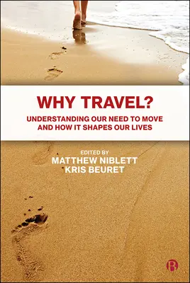 Miért érdemes utazni? A mozgás iránti igényünk megértése és az életünk alakítása - Why Travel?: Understanding Our Need to Move and How It Shapes Our Lives