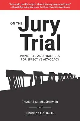 Az esküdtszéki tárgyaláson: A hatékony ügyvédi tevékenység alapelvei és gyakorlatai - On the Jury Trial: Principles and Practices for Effective Advocacy