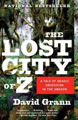 Z elveszett városa: Halálos megszállottság története az Amazonas vidékén - The Lost City of Z: A Tale of Deadly Obsession in the Amazon