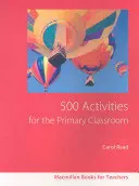 500 általános iskolai tanórai tevékenység - 500 Primary Classroom Activities