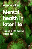 Mentális egészség a későbbi életkorban: Életpálya-megközelítés - Mental Health in Later Life: Taking a Life Course Approach