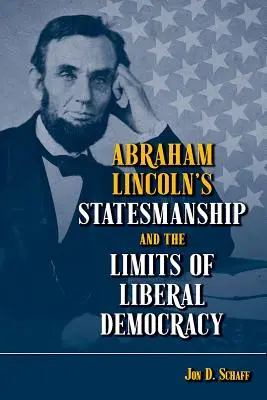 Abraham Lincoln államférfiúsága és a liberális demokrácia határai - Abraham Lincoln's Statesmanship and the Limits of Liberal Democracy