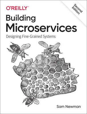 Mikrószolgáltatások építése: Designing Fine-Grained Systems - Building Microservices: Designing Fine-Grained Systems