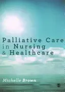 Palliatív ellátás az ápolásban és az egészségügyben - Palliative Care in Nursing and Healthcare