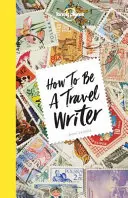 Hogyan legyek utazási író 4 - How to Be a Travel Writer 4