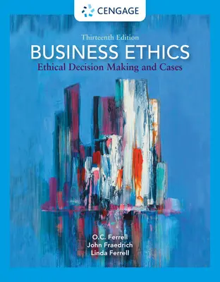 Üzleti etika: Etikai döntéshozatal és esetek - Business Ethics: Ethical Decision Making and Cases