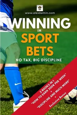 Győzelem a sportfogadásokban: Nincs adó, nagy fegyelem - Winning in Sport Bets: No Tax, Big Discipline