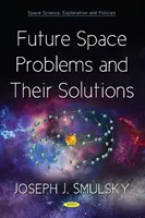 Jövőbeli űrproblémák és megoldásaik - Future Space Problems and Their Solutions