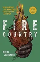 Fire Country - Hogyan segíthet az őslakosok tűzgazdálkodása megmenteni Ausztráliát? - Fire Country - How Indigenous Fire Management Could Help Save Australia