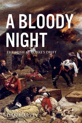 Egy véres éjszaka: Az írek Rorke's Driftnél - A Bloody Night: The Irish at Rorke's Drift