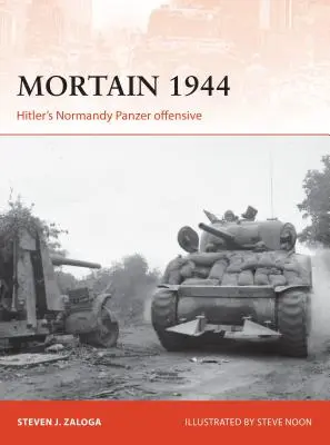 Mortain 1944: Hitler normandiai páncélosoffenzívája - Mortain 1944: Hitler's Normandy Panzer Offensive