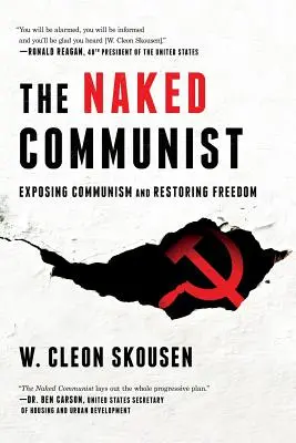 A meztelen kommunista: A kommunizmus leleplezése és a szabadság helyreállítása - The Naked Communist: Exposing Communism and Restoring Freedom